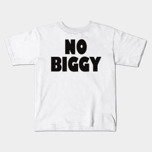 No Biggy Kids T-Shirt